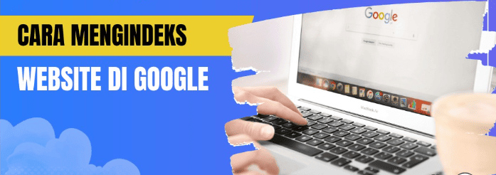 Cara Google Mengindeks Website